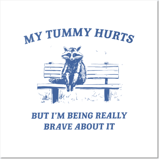 My Tummy Hurts Posters and Art